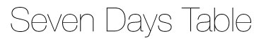 Seven Days Table